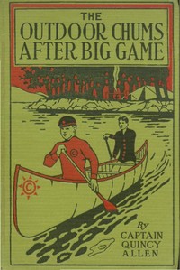 Cover of The Outdoor Chums After Big Game; Or, Perilous Adventures in the Wilderness — Reading Companion