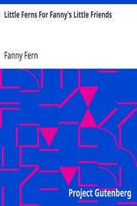 Cover of Little Ferns For Fanny's Little Friends — Key Ideas to Explore