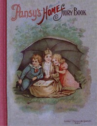 Cover of Pansy's home story book — A Clos...