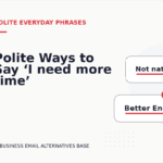 Polite Ways to Say ‘I need more time’