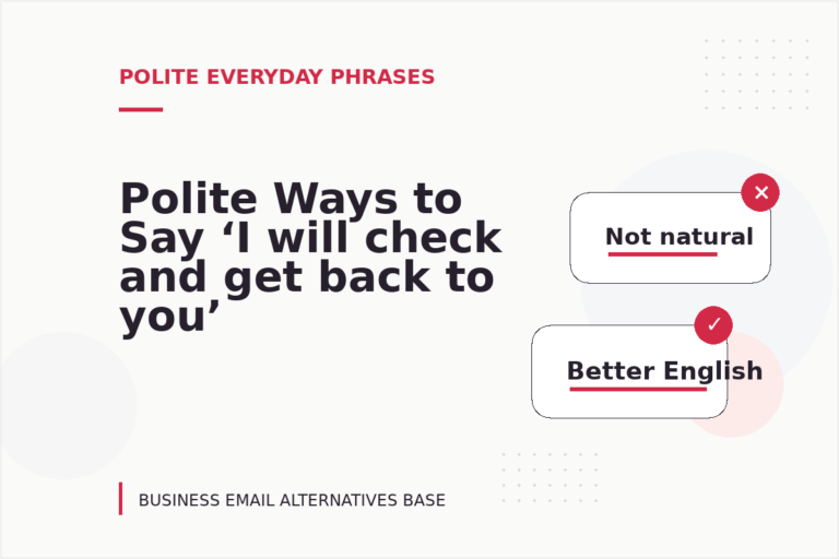 Polite Ways to Say ‘I will check and get back to you’