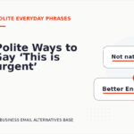 Polite Ways to Say ‘This is urgent’
