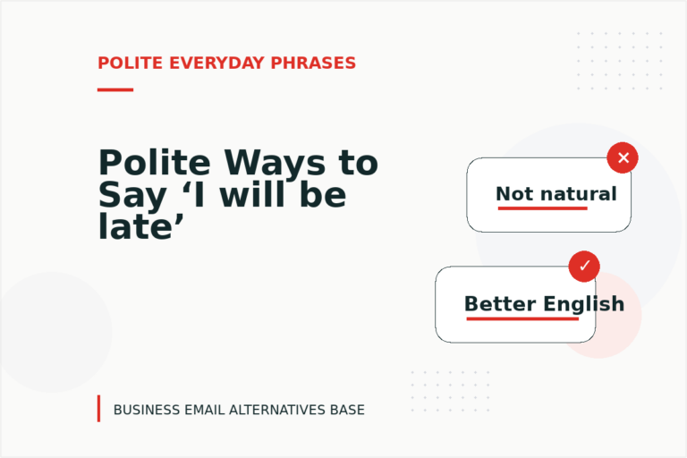 Polite Ways to Say ‘I will be late’