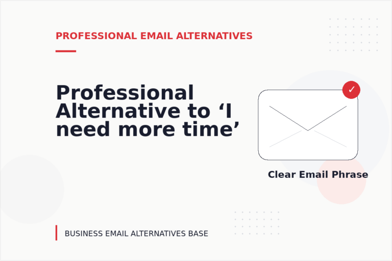 Professional Alternative to ‘I need more time’