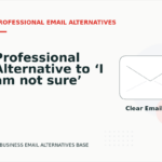 Professional Alternative to ‘I am not sure’
