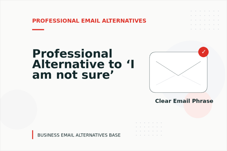 Professional Alternative to ‘I am not sure’