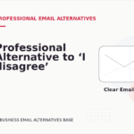 Professional Alternative to ‘I disagree’