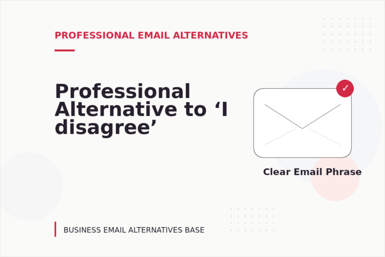 Professional Alternative to ‘I disagree’ Professional Alternative to ‘I disagree’