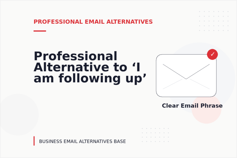 Professional Alternative to ‘I am following up’ Professional Alternative to ‘I am following up’