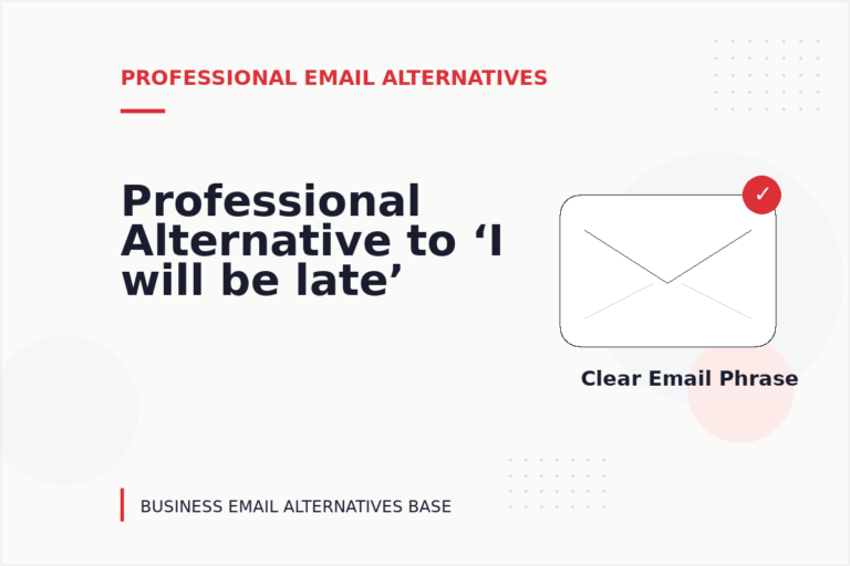 Professional Alternative to ‘I will be late’