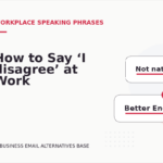 How to Say ‘I disagree’ at Work