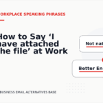 How to Say ‘I have attached the file’ at Work