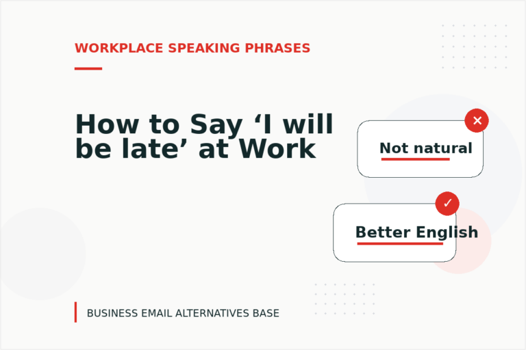 How to Say ‘I will be late’ at Work How to Say ‘I will be late’ at Work