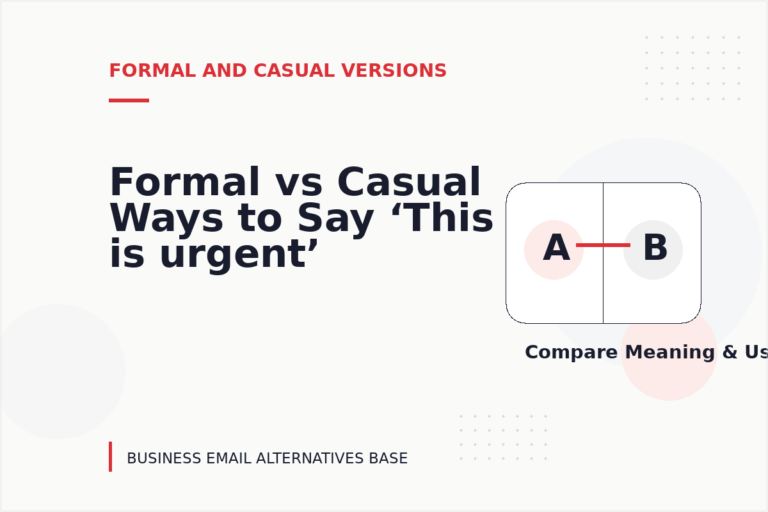 Formal vs Casual Ways to Say ‘This is urgent’